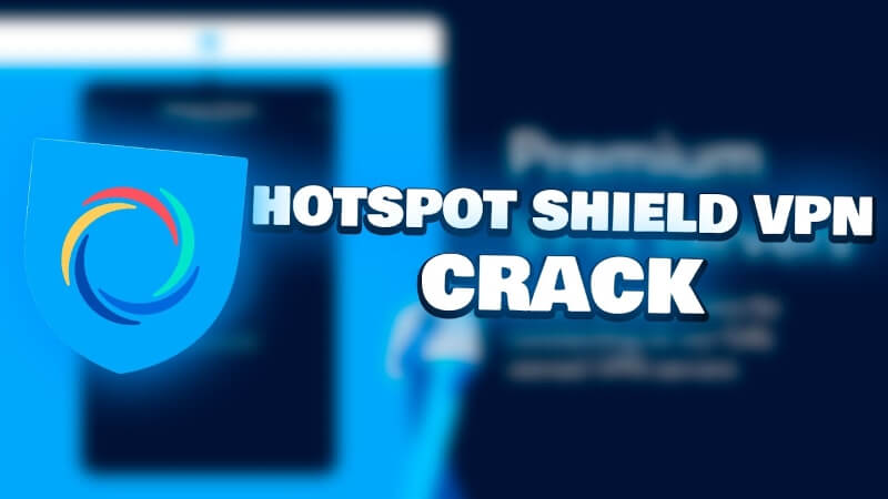 Tai Hotspot Shield Full Crack Chi Tiet